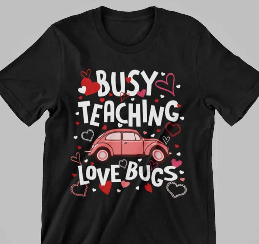 Busy Teaching Love Bugs